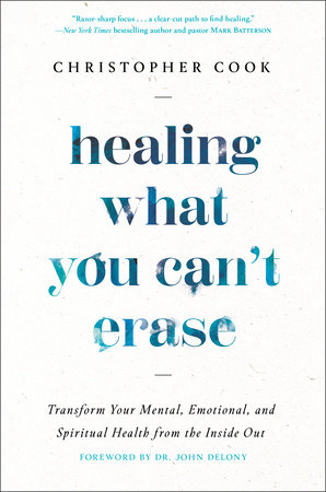 Healing What You Can't Erase by Christopher Cook