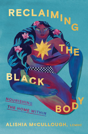 Reclaiming the Black Body by Alishia McCullough