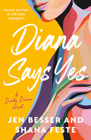 Diana Says Yes by Jen Besser and Shana Feste