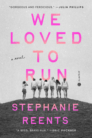 We Loved to Run by Stephanie Reents