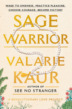 Sage Warrior by Valarie Kaur