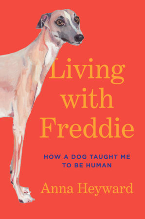 Living with Freddie by Anna Heyward