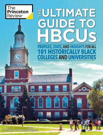 The Ultimate Guide to HBCUs by The Princeton Review and Dr. Braque Talley