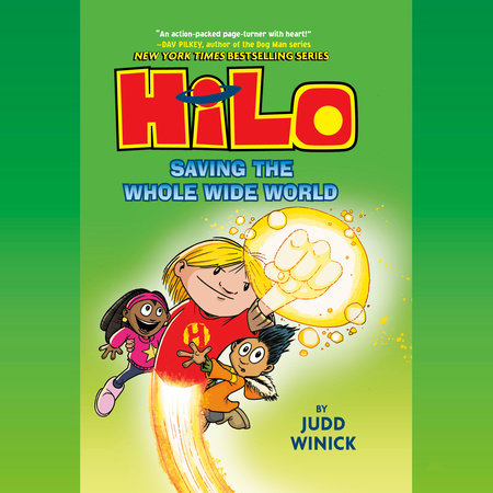 Hilo Book 2: Saving the Whole Wide World by Judd Winick