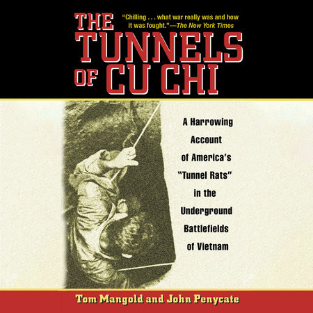 The Tunnels of Cu Chi by Tom Mangold and John Penycate