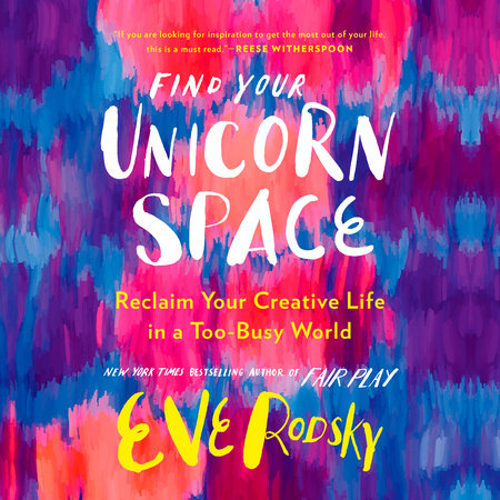 Find Your Unicorn Space by Eve Rodsky
