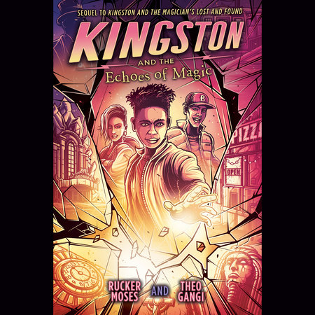 Kingston and the Echoes of Magic by Rucker Moses and Theo Gangi