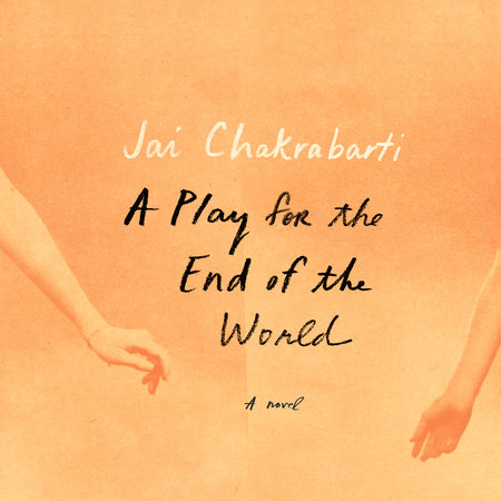 A Play for the End of the World by Jai Chakrabarti