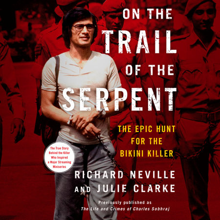On the Trail of the Serpent by Richard Neville and Julie Clarke