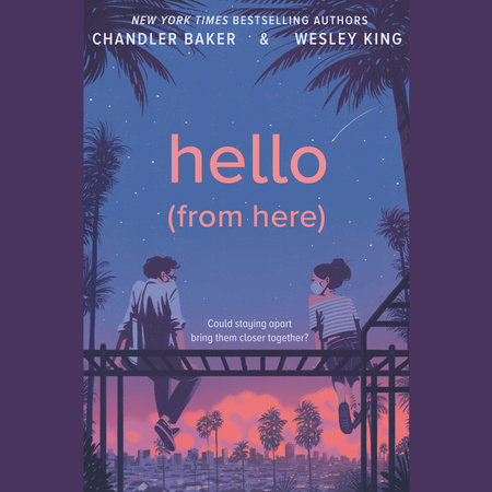 Hello From Here By Chandler Baker Wesley King Penguinrandomhouse Com Books