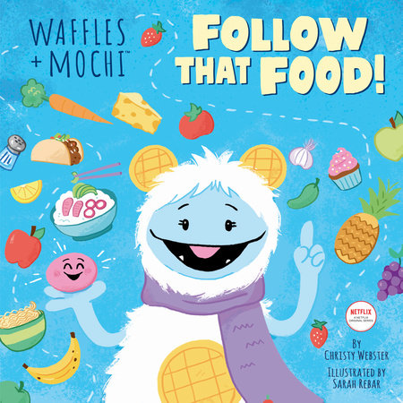 Follow That Food! (Waffles + Mochi) by Christy Webster