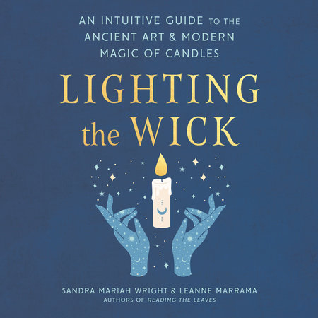 Lighting the Wick by Sandra Mariah Wright and Leanne Marrama