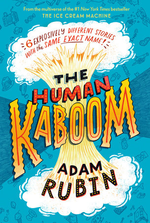 The Human Kaboom by Adam Rubin