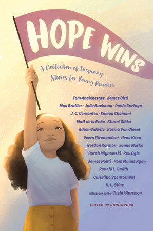 Hope Wins by Tom Angleberger, Sarah Mlynowski, Max Brallier, Julie Buxbaum, Pablo Cartaya, J. C. Cervantes, Rex Ogle, Matt de la Peña, Stuart Gibbs, Adam Gidwitz, R.L. Stine, Veera Hiranandani, Hena Khan and Gordon Korman