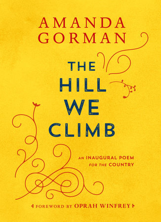 https://www.penguinrandomhouse.com/books/689867/the-hill-we-climb-by-amanda-gorman/9780593465271/