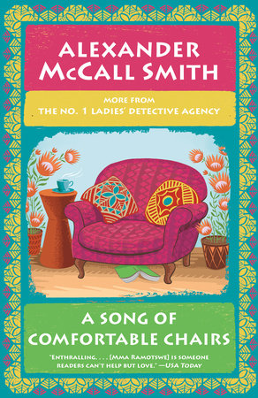 A Song of Comfortable Chairs by Alexander McCall Smith