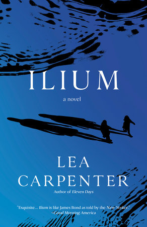 Ilium by Lea Carpenter