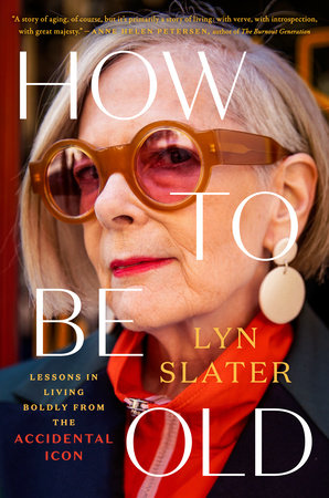 How to Be Old by Lyn Slater