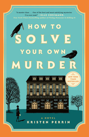 How to Solve Your Own Murder by Kristen Perrin