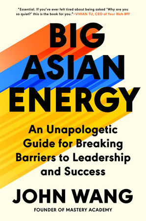 Big Asian Energy by John Wang