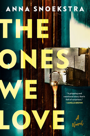 The Ones We Love by Anna Snoekstra