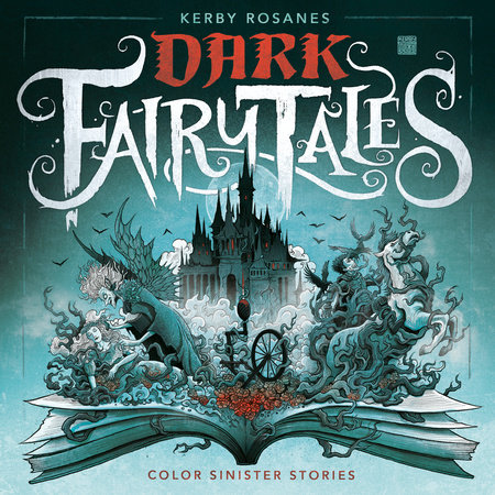 Dark Fairy Tales by Kerby Rosanes