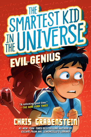 Evil Genius: The Smartest Kid in the Universe, Book 3 by Chris Grabenstein