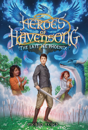 Heroes of Havensong: The Last Ice Phoenix by Megan Reyes