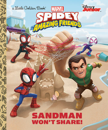 Sandman Won't Share! (Marvel Spidey and His Amazing Friends) by Steve Behling