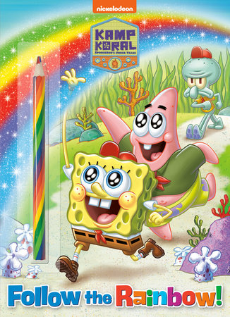 Follow the Rainbow! (Kamp Koral: SpongeBob's Under Years) by Golden Books