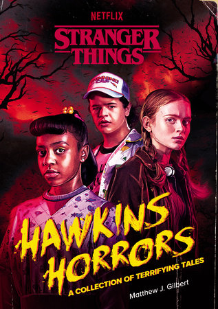Hawkins Horrors (Stranger Things) by Matthew J. Gilbert