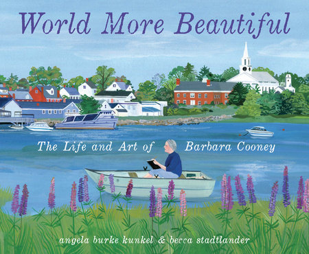 World More Beautiful by Angela Burke Kunkel