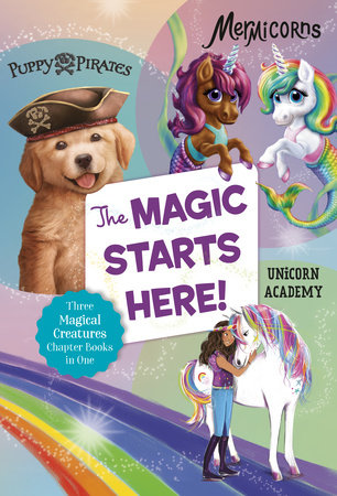 The Magic Starts Here! by Sudipta Bardhan-Quallen, Erin Soderberg and Julie Sykes