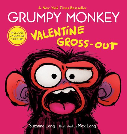 Grumpy Monkey Valentine Gross-Out by Suzanne Lang; illustrated by Max Lang