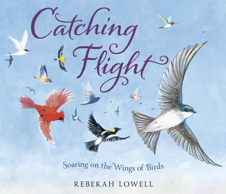 Catching Flight by Rebekah Lowell