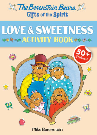 Berenstain Bears Gifts of the Spirit Love & Sweetness Activity Book (Berenstain Bears) by Mike Berenstain