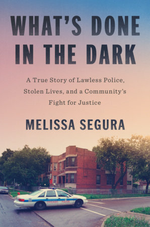 What's Done in the Dark by Melissa Segura