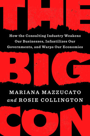 The Big Con by Mariana Mazzucato and Rosie Collington