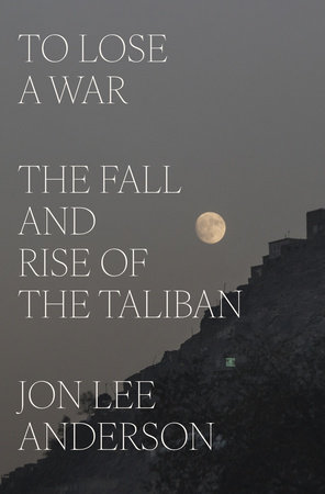 To Lose a War by Jon Lee Anderson
