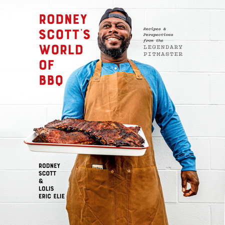 Rodney Scott's World of BBQ by Rodney Scott and Lolis Eric Elie
