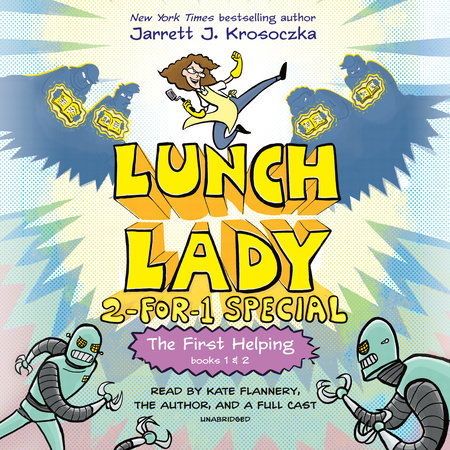 The First Helping (Lunch Lady Books 1 & 2) by Jarrett J. Krosoczka