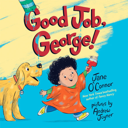 Good Job, George! by Jane O'Connor