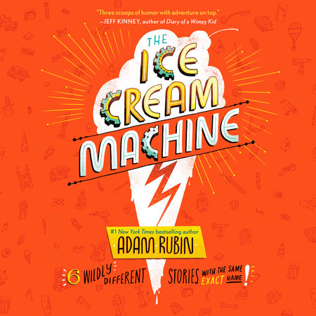 The Ice Cream Machine by Adam Rubin