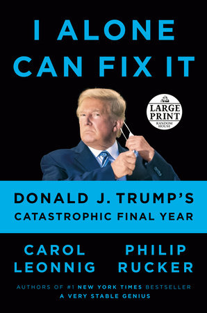 I Alone Can Fix It by Carol Leonnig and Philip Rucker
