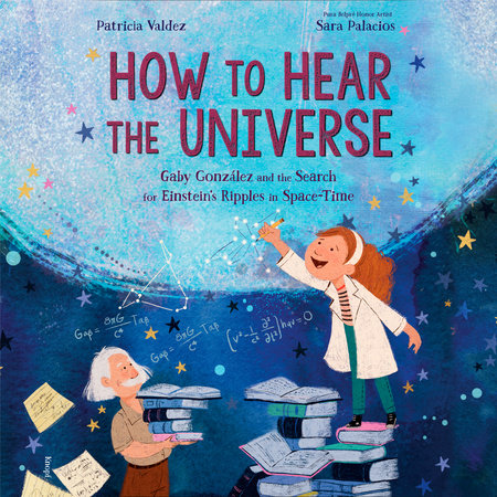 How to Hear the Universe by Patricia Valdez