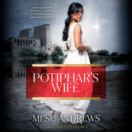 Potiphar's Wife by Mesu Andrews