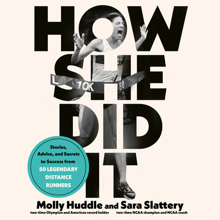 How She Did It by Molly Huddle and Sara Slattery
