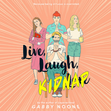 Live, Laugh, Kidnap by Gabby Noone