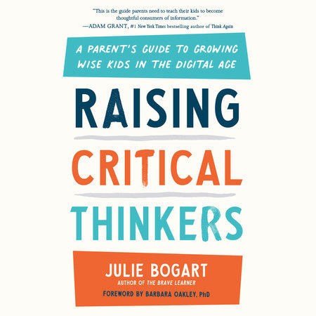 Raising Critical Thinkers by Julie Bogart