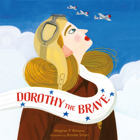 Dorothy the Brave by Meghan P. Browne